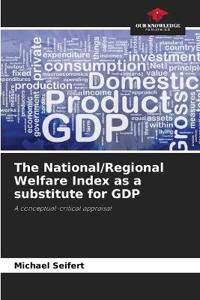 The National/Regional Welfare Index as a substitute for GDP