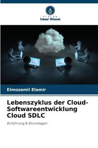 Lebenszyklus der Cloud-Softwareentwicklung Cloud SDLC