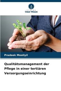 Qualitätsmanagement der Pflege in einer tertiären Versorgungseinrichtung