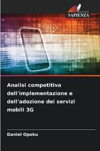 Analisi competitiva dell'implementazione e dell'adozione dei servizi mobili 3G