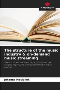 The structure of the music industry & on-demand music streaming