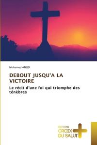 Debout Jusqu'a La Victoire