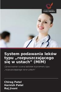 System podawania leków typu "rozpuszczającego się w ustach" (MIM)
