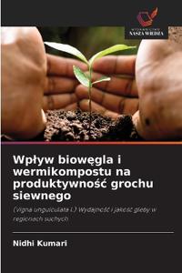 Wplyw biowęgla i wermikompostu na produktywnośc grochu siewnego