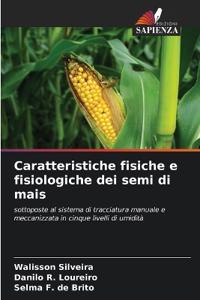 Caratteristiche fisiche e fisiologiche dei semi di mais