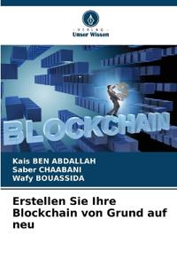 Erstellen Sie Ihre Blockchain von Grund auf neu