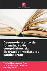 Desenvolvimento da formulação de comprimidos de libertação imediata de candesartan