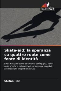 Skate-aid: la speranza su quattro ruote come fonte di identità