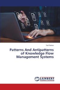 Patterns And Antipatterns of Knowledge Flow Management Systems