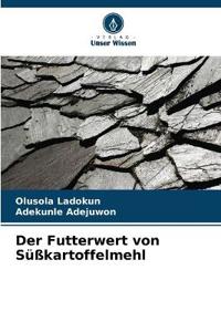 Der Futterwert von Süßkartoffelmehl