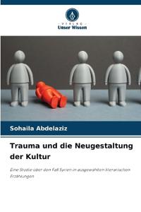 Trauma und die Neugestaltung der Kultur