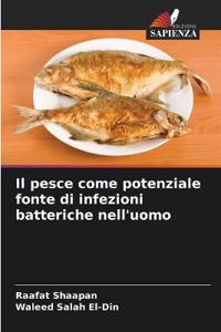 Il pesce come potenziale fonte di infezioni batteriche nell'uomo