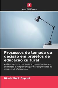 Processos de tomada de decisão em projetos de educação cultural