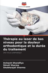 Thérapie au laser de bas niveau pour la douleur orthodontique et la durée du traitement