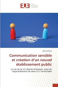 Communication sensible et création d'un nouvel établissement public