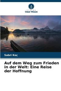 Auf dem Weg zum Frieden in der Welt