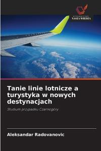 Tanie linie lotnicze a turystyka w nowych destynacjach