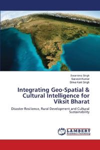 Integrating Geo-Spatial & Cultural Intelligence for Viksit Bharat
