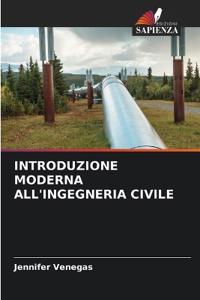INTRODUZIONE MODERNA ALL'INGEGNERIA CIVILE