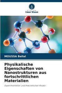 Physikalische Eigenschaften von Nanostrukturen aus fortschrittlichen Materialien