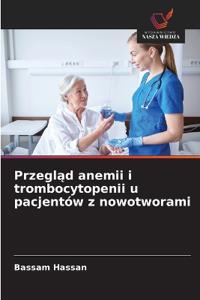 Przegląd anemii i trombocytopenii u pacjentów z nowotworami