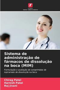 Sistema de administração de fármacos de dissolução na boca (MIM)