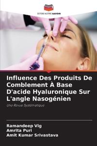 Influence Des Produits De Comblement À Base D'acide Hyaluronique Sur L'angle Nasogénien