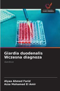 Giardia duodenalis Wczesna diagnoza