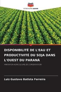 Disponibilité de l'Eau Et Productivité Du Soja Dans l'Ouest Du Paraná