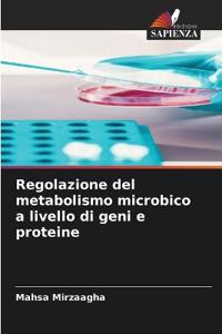 Regolazione del metabolismo microbico a livello di geni e proteine