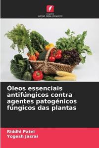 Óleos essenciais antifúngicos contra agentes patogénicos fúngicos das plantas