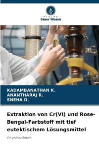 Extraktion von Cr(VI) und Rose-Bengal-Farbstoff mit tief eutektischem Lösungsmittel