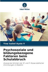 Psychosoziale und bildungsbezogene Faktoren beim Schulabbruch