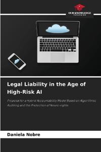Legal Liability in the Age of High-Risk AI