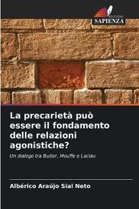 La precarietà può essere il fondamento delle relazioni agonistiche?
