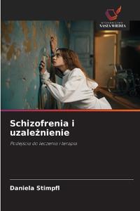 Schizofrenia i uzaleznienie