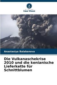 Die Vulkanaschekrise 2010 und die kenianische Lieferkette für Schnittblumen