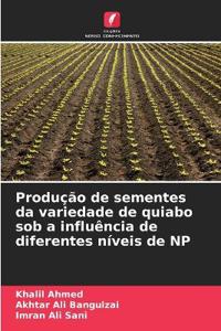 Produção de sementes da variedade de quiabo sob a influência de diferentes níveis de NP