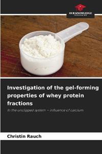 Investigation of the gel-forming properties of whey protein fractions