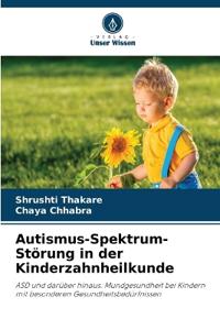 Autismus-Spektrum-Störung in der Kinderzahnheilkunde
