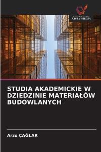 Studia Akademickie W Dziedzinie Materialów Budowlanych
