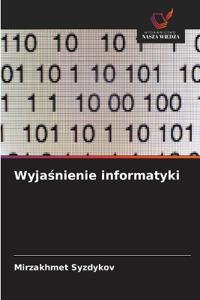 Wyjaśnienie informatyki