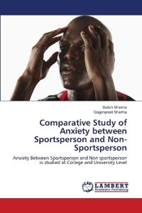 Comparative Study of Anxiety between Sportsperson and Non-Sportsperson