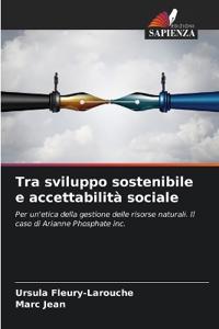 Tra sviluppo sostenibile e accettabilità sociale