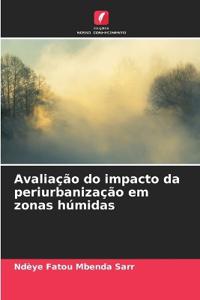 Avaliação do impacto da periurbanização em zonas húmidas