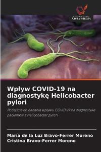 Wplyw COVID-19 na diagnostyke Helicobacter pylori