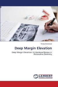 Deep Margin Elevation