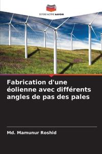 Fabrication d'une éolienne avec différents angles de pas des pales