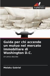 Guida per chi accende un mutuo nel mercato immobiliare di Washington D.C.