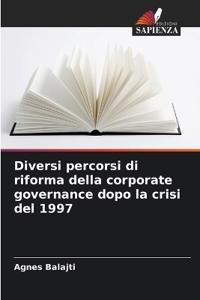 Diversi percorsi di riforma della corporate governance dopo la crisi del 1997